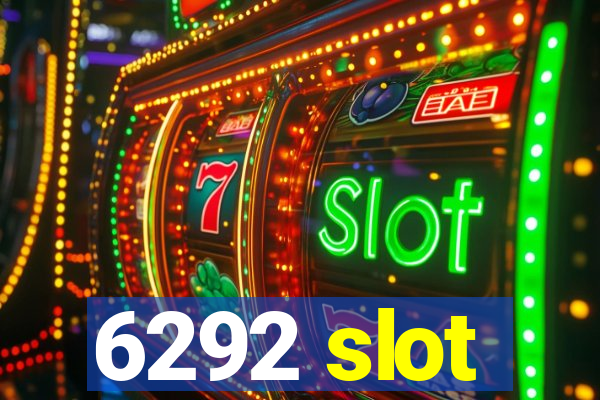 6292 slot